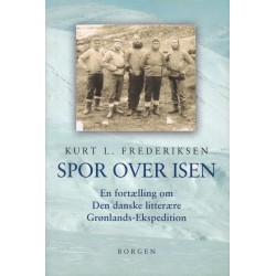 Spor over isen: En fortælling om Den danske litterære Grønlands-Ekspedition