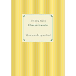 Filosofiske Strøtanker: Om menneske og samfund