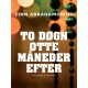 To døgn otte måneder efter