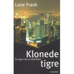Klonede tigre: En rejse i det ny vilde østen