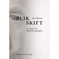 Blikskift: Tre essays om filosofisk iagttagelse