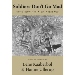 Soldiers Don’t Go Mad: Texts About the First World War