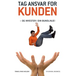 Tag ansvar for kunden: - og invester i din bundlinje!