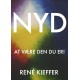 NYD AT VÆRE DEN DU ER!