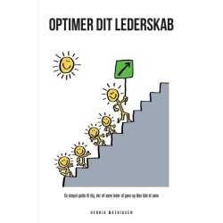 Optimer dit lederskab: En simpel guide til dig, der vil være leder af gavn og ikke blot af navn