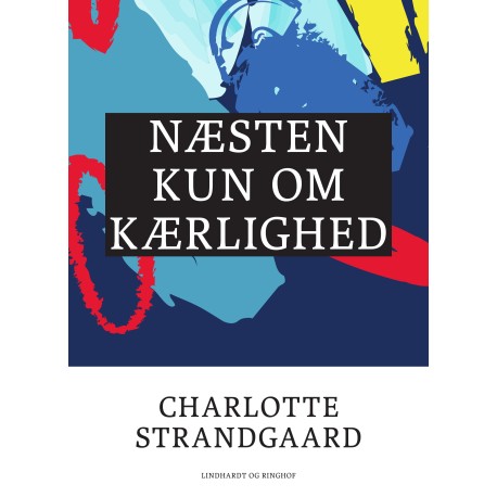Næsten kun om kærlighed