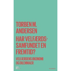 Har velfærdssamfundet en fremtid?: Velfærdens økonomi og dilemmaer