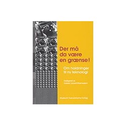 Der må da være en grænse!: Om holdninger til ny teknologi