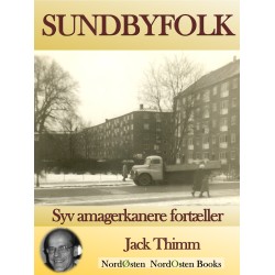 Sundbyfolk: Syv amagerkanere fortæller