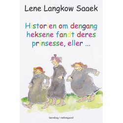 Historien om dengang heksene fandt deres prinsesse, eller...