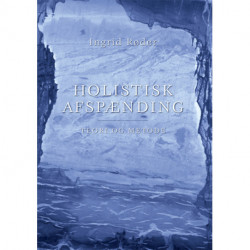 Holistisk Afspænding: Teori og metode