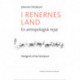 I renernes land: En antropologisk rejse