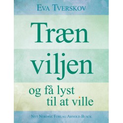 Træn viljen: og få lyst til at ville