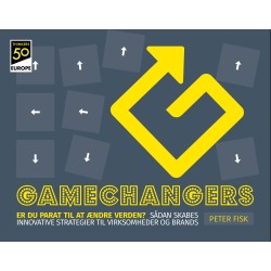 Gamechangers, Er du parat til at ændre verden?: Sådan skabes innovative strategier for virksomheder og brands.
