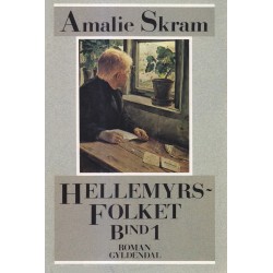 Hellemyrsfolket: for første gang i Amalie Skrams egen retskrivning: Bind 1