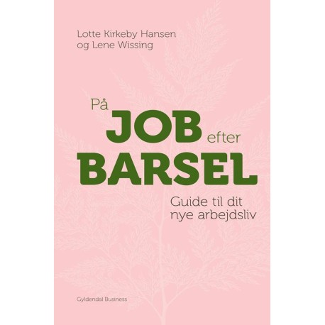 På job efter barsel: Guide til dit nye arbejdsliv