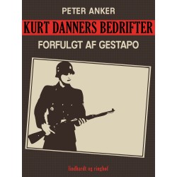 Kurt Danners bedrifter: Forfulgt af Gestapo