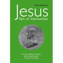 Jesus – Søn af mennesket: Jesu personlighed, liv og lære skildret på grundlag af Martinus' kosmologi