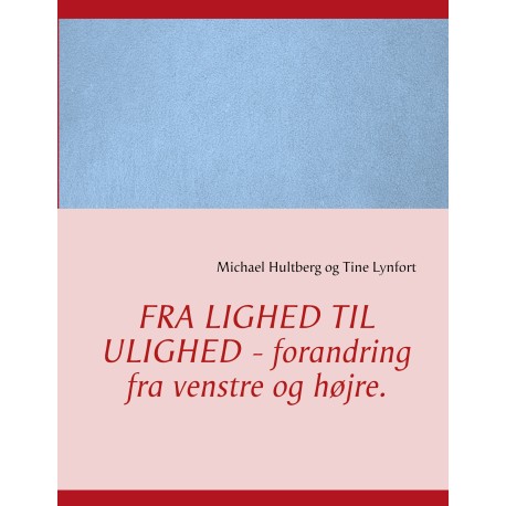 Fra lighed til ulighed - forandring fra venstre og højre.