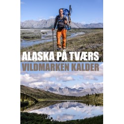 Alaska på tværs: Vildmarken kalder