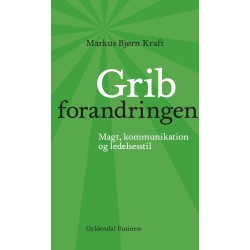 Grib forandringen: Magt, kommunikation og ledelsesstil