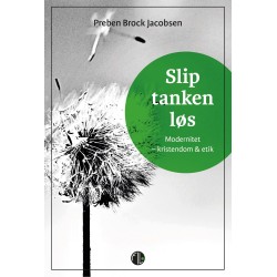 Slip tanken løs: Modernitet – kristendom & etik