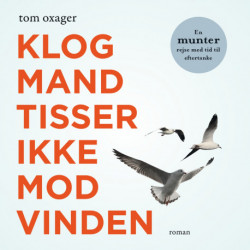 Klog mand tisser ikke mod vinden