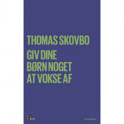 Giv dine børn noget at vokse af