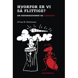Hvorfor er vi så flittige: Om reformationen og arbejdet
