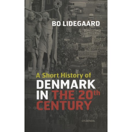 A Short History of Denmark in the 20th Century