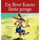 Da Bror Kanin lånte penge