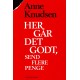 Her går det godt, send flere penge