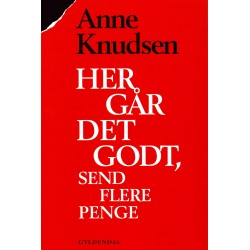Her går det godt, send flere penge
