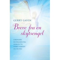 Breve fra en skytsengel: Jordnære budskaber fra himlen til vores verden og til dig