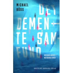 Det demente samfund: Historieløshed i nutidskulturen