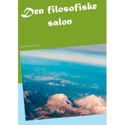 Den filosofiske salon: En blomstersamling fra tankens liv