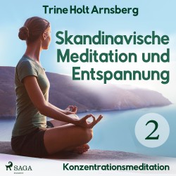 Skandinavische Meditation und Entspannung -2 - Konzentrationsmeditation