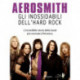 Aerosmith - Gli inossidabili dell'hard rock