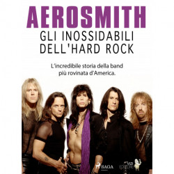 Aerosmith - Gli inossidabili dell'hard rock