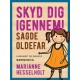 Skyd dig igennem! Sagde oldefar