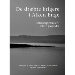 De dræbte krigere i Alken Enge: Efterkrigsritualer i ældre jernalder