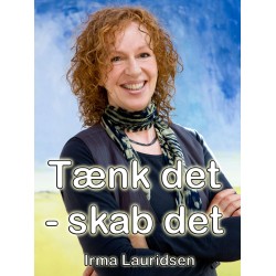 Tænk det - skab det: Dine tanker kan ændre dit liv