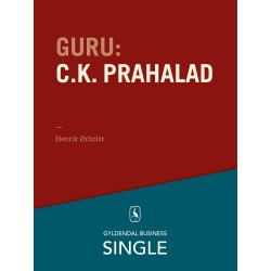 Guru: C.K. Prahalad - en indisk guru med udsyn: De 20 største ledelseseksperter. Kapitel 18.
