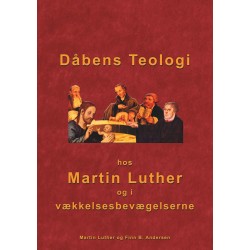 Dåbens Teologi: Hos Martin Luther og i vækkelsesbevægelserne