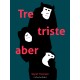 Tre triste aber