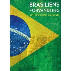 Brasiliens forvandling: Den nye stormagt bag facaden