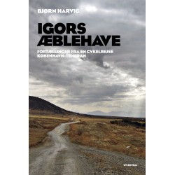 Igors æblehave: Fortællinger fra en cykelrejse København-Teheran
