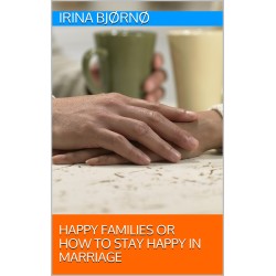 Happy Families: A practical book for modern couples (Before and after marriage)