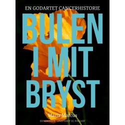Bulen i mit bryst. En godartet cancerhistorie