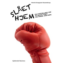 Slået hjem: En fortælling om at blive fyret og finde job igen